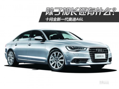 In addition to lengthening what? Ten asked a whole new generation of Audi A6L