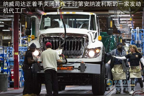 Navistar will close an engine foundry in the US