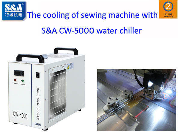 The cooling of sewing machine with S&A CW-5000 