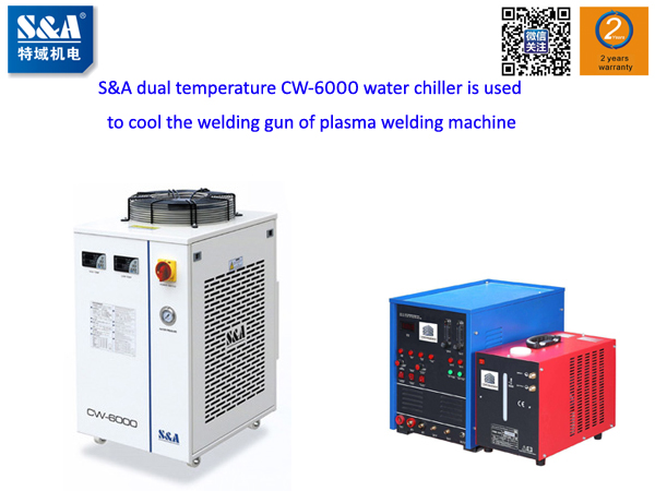 S&A dual temperature CW-6000 water chiller is used to cool the welding gun of plasma welding machine