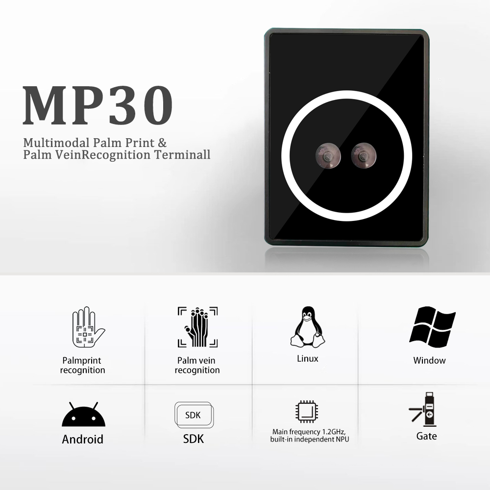 MP30 Multi-modal Palm Vein Recognition Terminal MP30 Multi-modal Palm Vein Recognition Terminal