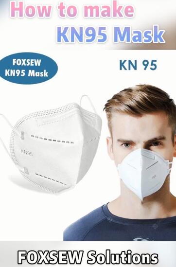 How to make KN95 Mask -FOXSEW Solutions How to make KN95 Mask -FOXSEW Solutions