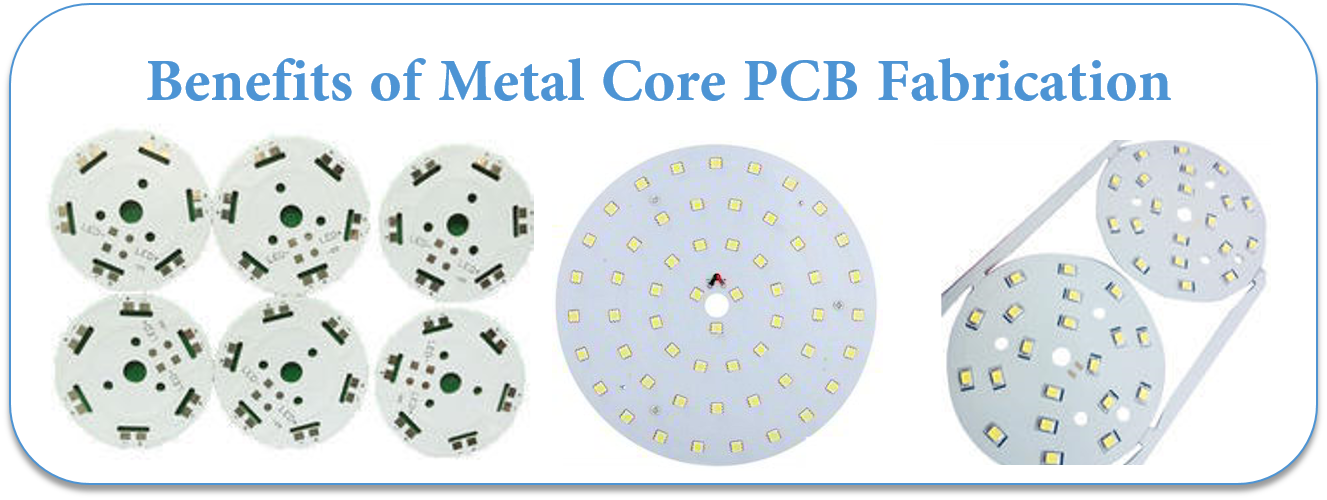 Benefits of Metal Core PCB Fabrication