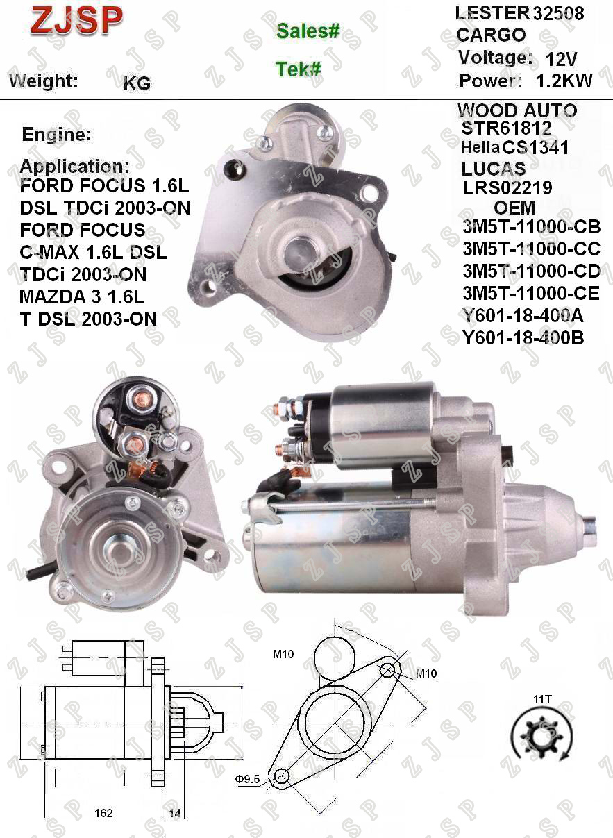 Ford Starter ZJS-F-022	CS1341	LRS02219 3M5T-11000-CB 3M5T-11000-CC 3M5T-11000-CD 3M5T-11000-CE Y601-18-400A Y601-18-400B	32508	STR61812	12V/1.2KW	11T	CW