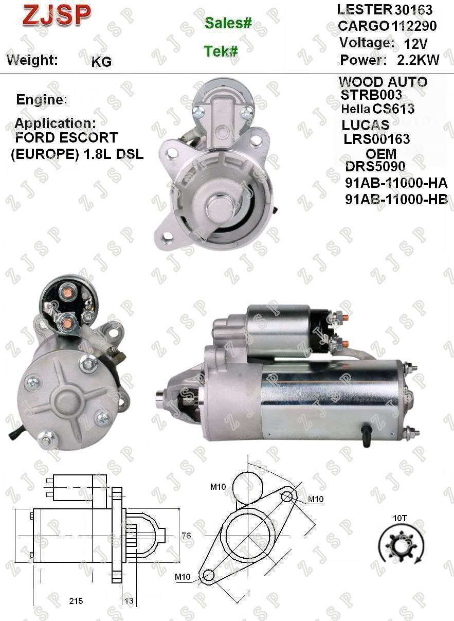 Ford Starter ZJS-F-017	CS613 LRS00163 112290 DRS5090 91AB-11000-HA 91AB-11000-HB	30163	STRB003	12V/2.2KW	10T	CW	Ford ESCORT (Europe) 1.8L DSL