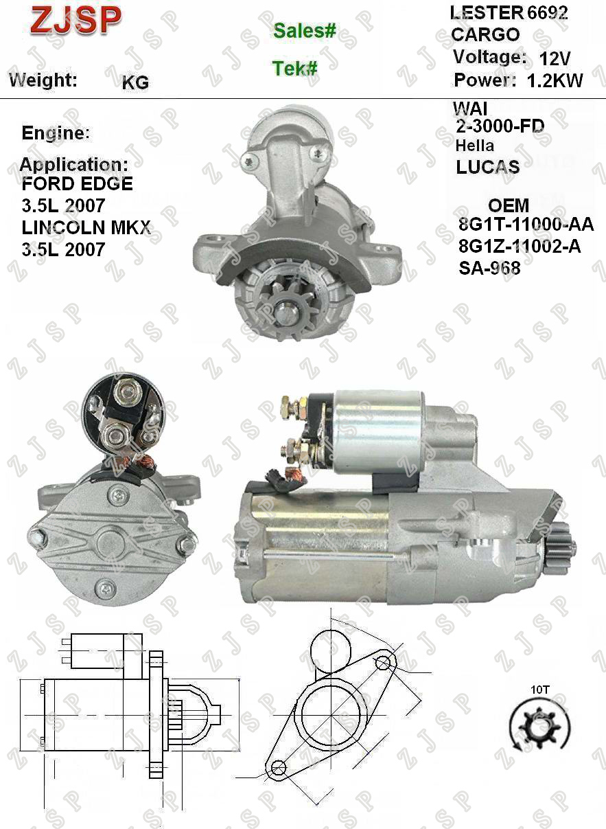 Ford Starter ZJS-F-021 8G1T-11000-AA 8G1Z-11002-A SA-968 6692	2-3000-FD	12V/1.2KW	10T	CCW	Ford EDGE 3.5L 2007LINCOLN MKX 3.5L 2007