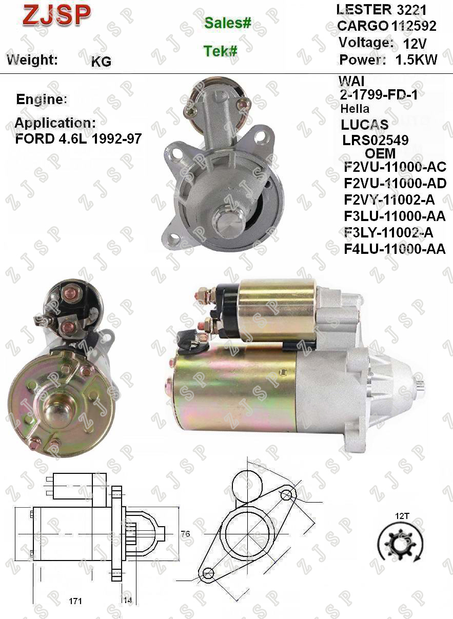 Ford Starter ZJS-F-009	LRS02549 112592 F2VU-11000-AC F2VU-11000-AD F2VY-11002-A F3LU-11000-AA F3LY-11002-A F4LU-11000-AA 3221	2-1799-FD-1	12V/1.5KW	12T	CW