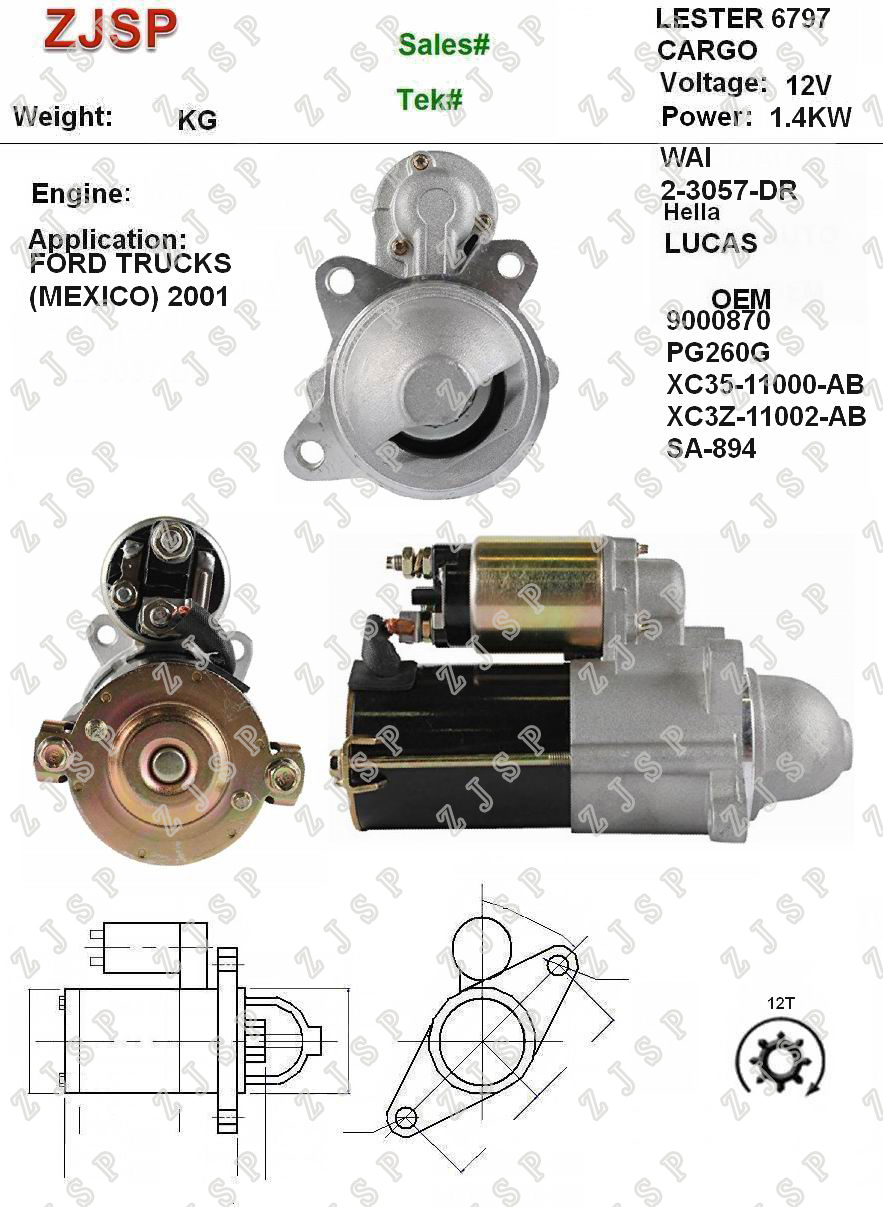 DELCO Starter ZJS-D-006	9000870 PG260G XC35-11000-AB XC3Z-11002-AB SA-894	6797	2-3057-DR	12V/1.4KW	12T	CW	Ford TRUCKS (Mexico) 2001