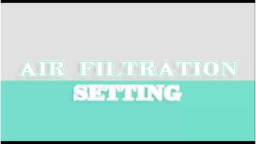 AIR FILTRATION SETTING