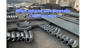 Which industry uses Bimetallic Clad Pipe more