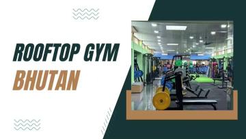 Bhutan 450 square meters high-end gym RoofTop Gym 