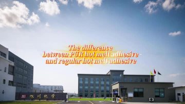 Difference between PUR hot melt adhesive and ordinary hot melt adhesive