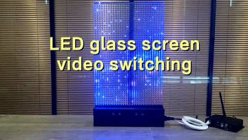LED Glass Video Switching Tutorial