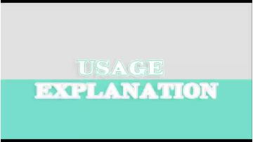 USAGE EXPLANATION