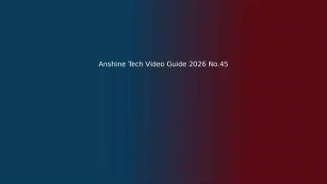 Anshine Tech Video Guide 2026 No.45