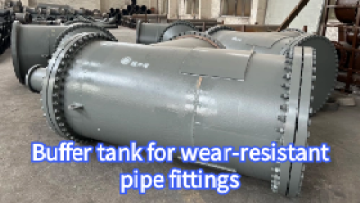 Buffer tank for wear-resistant pipe fittings
