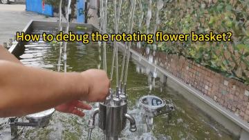Rotation of the flower basket fountain adjustment