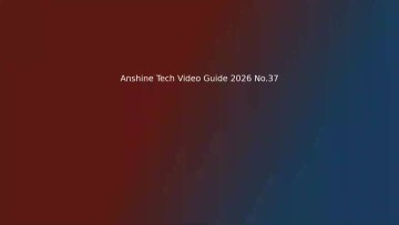 Anshine Tech Video Guide 2026 No.37