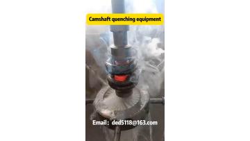 Camshaft quenching equipment