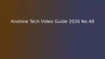 Anshine Tech Video Guide 2026 No.48