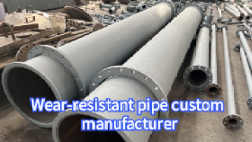 Wear-resistant pipe custom manufacturer