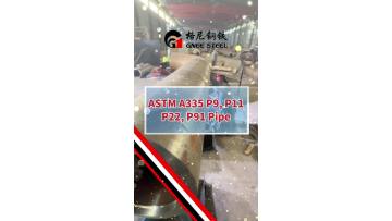 ASTMA335 pipe in Grade P5, P9P11, P22, P91