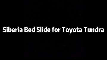 Siberia Bed Slide for Toyota Tundra