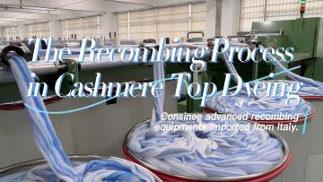 The Recombing Process in Cashmere Top Dyeing