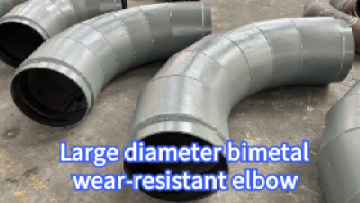 Large diameter bimetal wear-resistant elbow