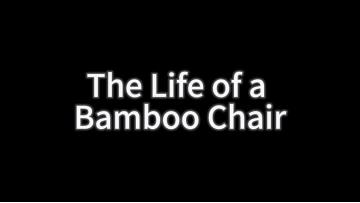 The Life of a Bamboo Chair(part1)