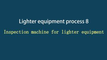 07Inspection of Fractalist's automatic lighter manufacturing equipment and machinery