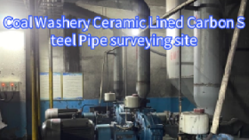 Coal Washery Ceramic Lined Carbon Steel Pipe surve