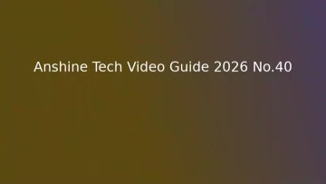 Anshine Tech Video Guide 2026 No.40