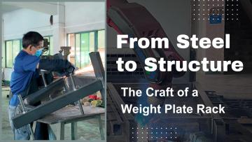 From Steel to Structure · The Craft of a Weight Plate Rack