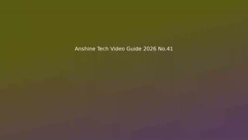 Anshine Tech Video Guide 2026 No.41