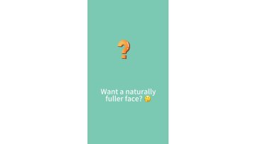 Want A Naturally Fuller Face