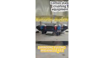 YULONG Dual-roller shredder: cotton stalks were shredded from 20 cm to less than 10 cm