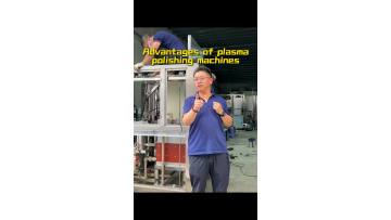 Advantages of plasma polishing machines