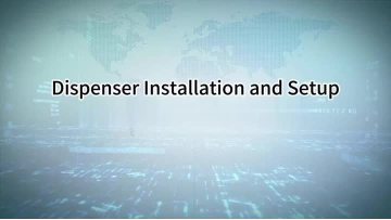 Dispenser Installation and Setup