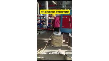 Hot installation of motor rotor