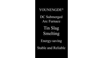 Tin slag smelting DC submerged arc furnace