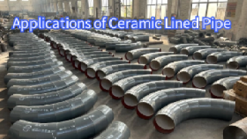 Applications of Ceramic Lined Pipe