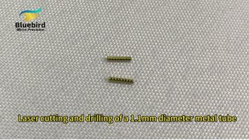 Bluebird Laser cutting and drilling of a 1.1mm diameter metal tube