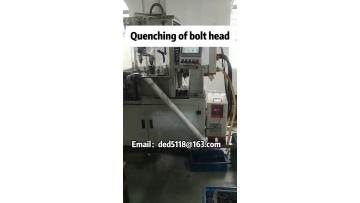 Quenching of bolt head
