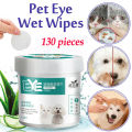 130Pcs Pet Cleaning Wipes Pet Eye Ear Wet Wipes Dog Cat Grooming Tear Stain Remover Clean Gentle Non-initiating Wet Towel