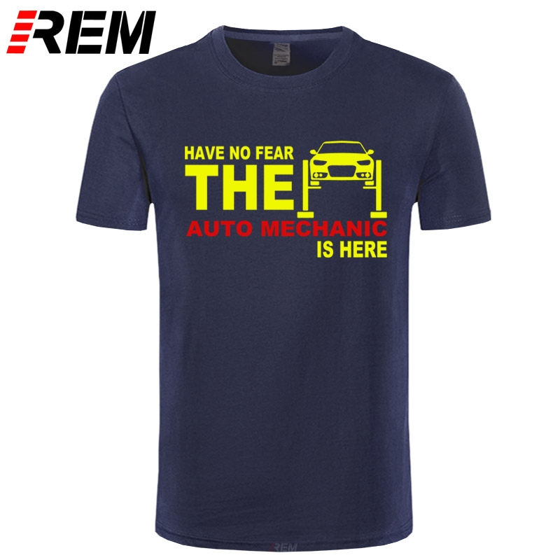 REM Summer Mens Tshirt Have no fear The Auto Mechanic Is Here T Shirts Short Sleeve Cotton T-shirt Fix Car Men Clothing Tees