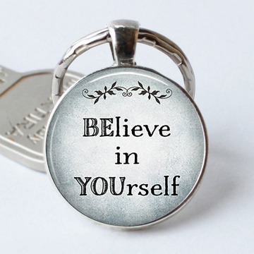 BElieve In YOUrself Inspirational Quote Pendant Funny Quote Car Keychain Key Rings