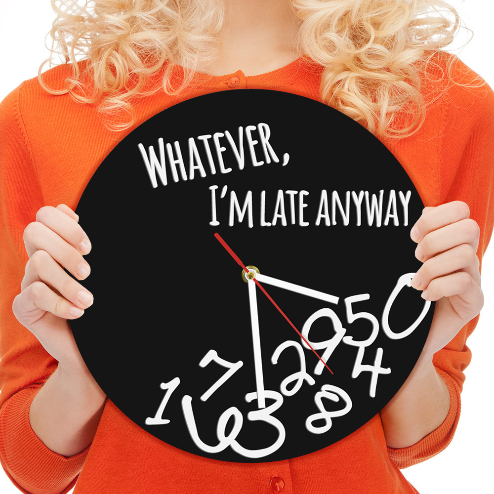 Whatever I'm Late Anyway Modern Wall Clock Whatever Inspirational Quote With Falling Numbers Wall Art Home Decor Wall Clock Gift