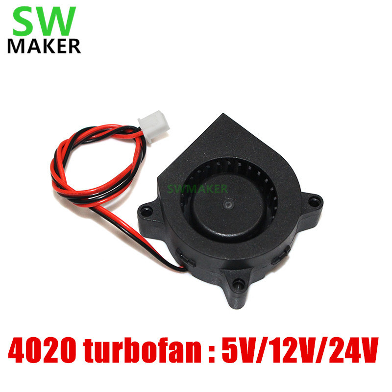 SWMAKER 1pcs 4020 turbofan radiator centrifugal fan 5V / 12V / 24V 3D printer parts