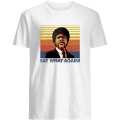 Say What Again Jules Winnfield Quote Funny Pulp Fiction Jimmie Dimmick Vincent Vega Mia Wallace Gift Graphic tee Unisex T-
